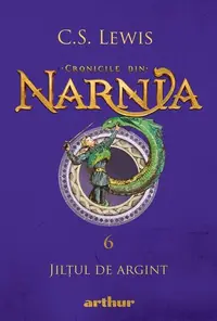 Jilțul de argint. Cronicile din Narnia (Vol. 6) - Hardcover - Clive Staples Lewis