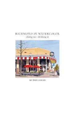 Richmond in Watercolor: dining out + drinking in