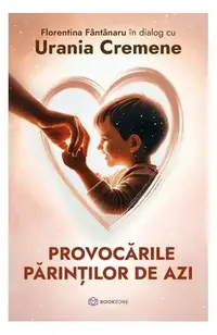 Provocările părinților de azi - Paperback brosat - Florentina Fântânaru, Urania Cremene