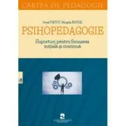 Psihopedagogie. Suporturi pentru formarea initiala si continua
