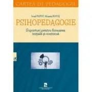 Psihopedagogie. Suporturi pentru formarea initiala si continua