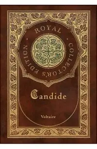 Candide (Royal Collector's Edition) (Annotated) (Case Laminate Hardcover with Jacket)