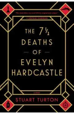 The 7 1/2 Deaths of Evelyn Hardcastle