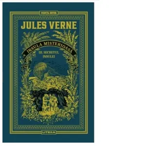 Insula misterioasa. Secretul insulei. Volumul 12. Biblioteca Jules Verne