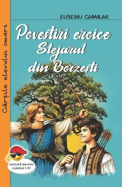 Povestiri eroice. Stejarul din Borzești - Paperback brosat - Eusebiu Camilar