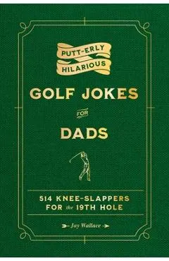 Putt-Erly Hilarious Golf Jokes for Dads