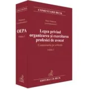 Legea privind organizarea si exercitarea profesiei de avocat. Comentariu pe articole. Editia 3