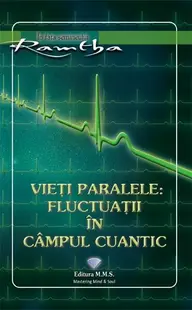 Vieți paralele: fluctuații în câmpul cuantic - Paperback brosat - Ramtha