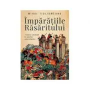 Imparatiile rasaritului. Viziuni, profetii si spaime apocaliptice