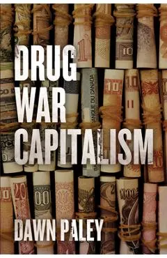 Drug War Capitalism