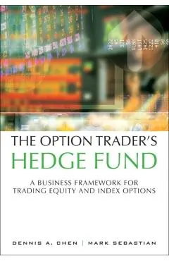 The Option Trader's Hedge Fund: A Business Framework for Trading Equity and Index Options (Paperback)