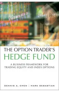 The Option Trader's Hedge Fund: A Business Framework for Trading Equity and Index Options (Paperback)