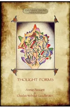 Thought-Forms; with entire complement of original colour illustrations (Aziloth Books)