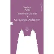 Temnitele Clujului. Caravanele Ardealului