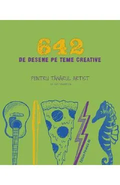 642 de desene pe teme creative. Pentru tanarul artist