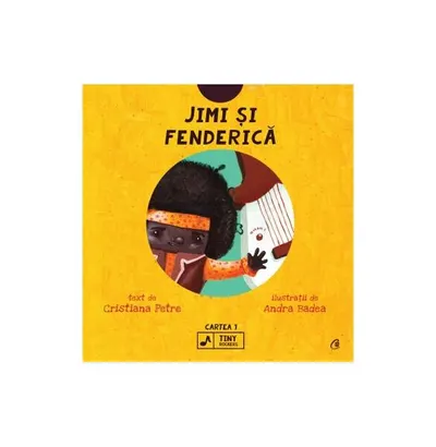 Jimi și Fenderică (Vol. 1) - Hardcover - Cristiana Petre