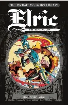 The Michael Moorcock Library: Elric, Volume 3: The Dreaming City