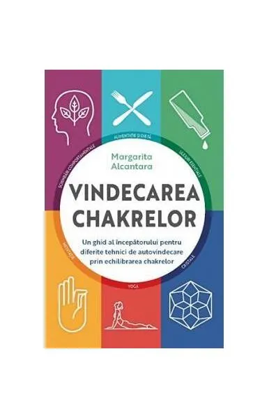 Vindecarea chakrelor - Paperback brosat - Margarita Alcantara