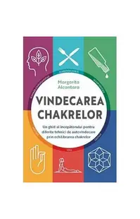 Vindecarea chakrelor - Paperback brosat - Margarita Alcantara