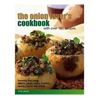 Onion Lover's Cookbook with over 100 Recipes