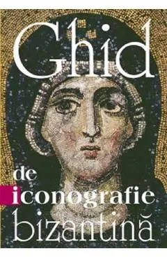 Ghid de iconografie bizantina