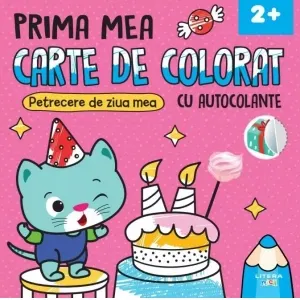 Prima mea carte de colorat cu autocolante. Petrecere de ziua mea