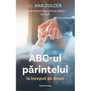 ABC-ul parintelui la inceput de drum. Ce am invatat ingrijind un milion de copii