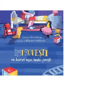 Improvesti cu lucruri mici, hazlii, firesti