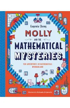 Molly and the Mathematical Mysteries: Ten Interactive Adventures in Mathematical Wonderland