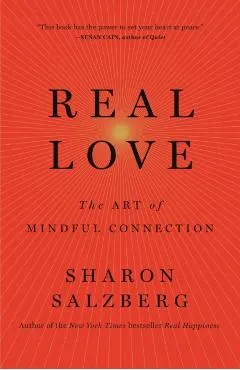 Real Love: The Art of Mindful Connection