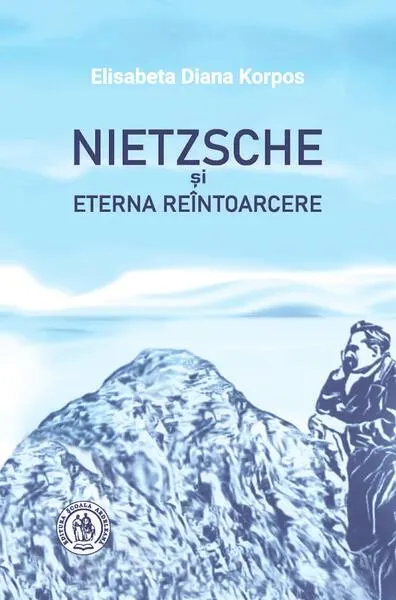 Nietzsche și Eterna Reîntoarcere - Paperback brosat