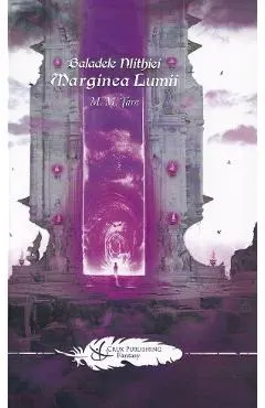Marginea Lumii. Seria Baladele Nlithiei Vol.5