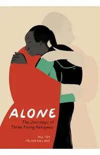 Alone: The Journeys of Three Young Refugees