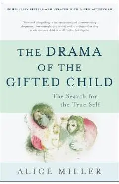 The Drama of the Gifted Child: The Search for the True Self, Third Edition