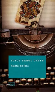 Valetul de Pică - Hardcover - Joyce Carol Oates