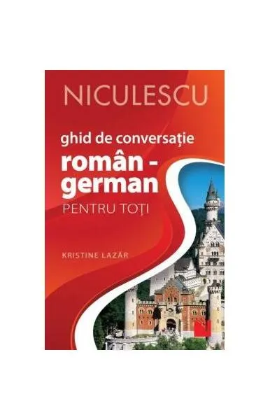Ghid de conversaţie român-german pentru toţi - Paperback brosat - Kristine Lazăr