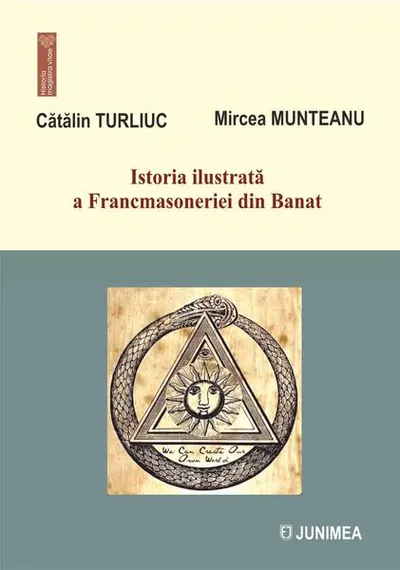 Istoria ilustrată a Francmasoneriei din Banat - Paperback brosat