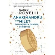 Anaximandru din Milet sau nasterea gandirii stiintifice