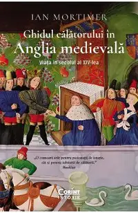 eBook Ghidul calatorului in Anglia medievala. Viata in secolul al XIV-lea