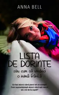 Lista de dorințe sau cum să vindeci o inimă frântă - Hardcover - Anna Bell