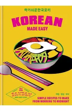 Korean Made Easy: Simple Recipes to Make from Morning to Midnight