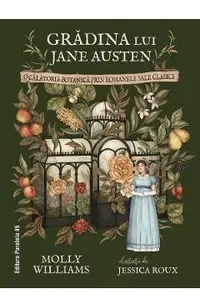 Gradina lui Jane Austen. O calatorie botanica prin romanele sale clasice