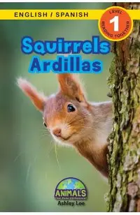 Squirrels / Ardillas: Bilingual (English / Spanish) (Inglés / Español) Animals That Make a Difference! (Engaging Readers, Level 1)