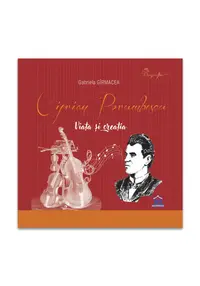 Ciprian Porumbescu: Viata si creatia