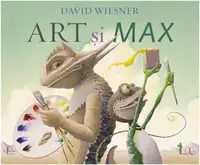 Art și Max - Hardcover - David Wiesner