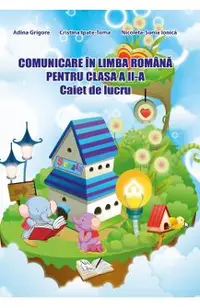 Comunicare in limba romana - Clasa 2 - Caiet de lucru