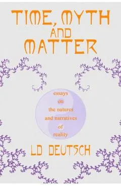 Time, Myth and Matter