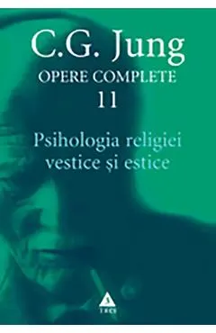 eBook Psihologia religiei vestice si estice. Opere Complete Vol.11