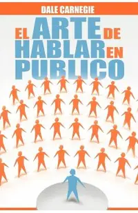 El Arte de Hablar En Publico