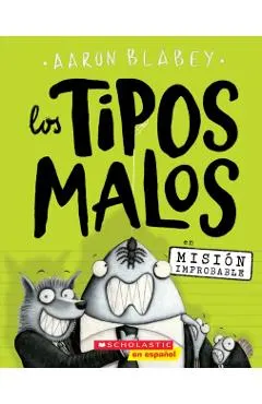 Los Tipos Malos En Misi�n Improbable (the Bad Guys in Mission Unpluckable), Volume 2